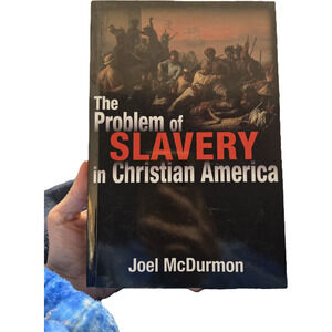 The Problem of Slavery in Christian America by Joel McDurmon (First Edition)
